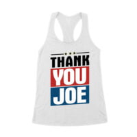 Thank You Joe Sarcastic Political T-Shirt - Bold Statement Humor Tee for Everyday Casual Wear Women's Racerback Tank Top - Image 2