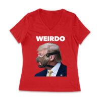 Funny WEIRDO Political T-Shirt - Bold Satirical Graphic Tee for Election Humor Lovers Women Jersey V-Neck - Image 5