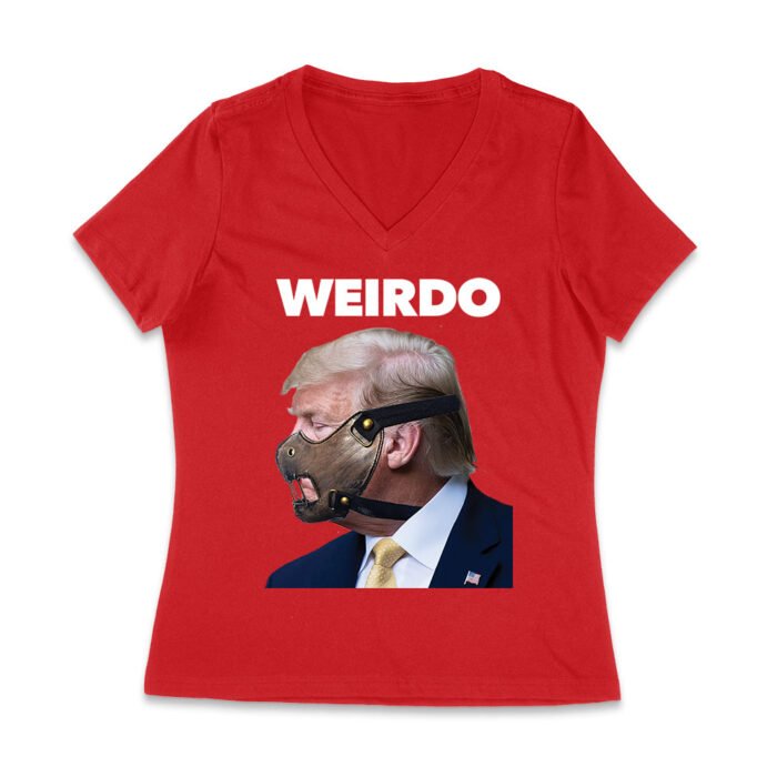 Funny WEIRDO Political T-Shirt - Bold Satirical Graphic Tee for Election Humor Lovers Women Jersey V-Neck - Image 5